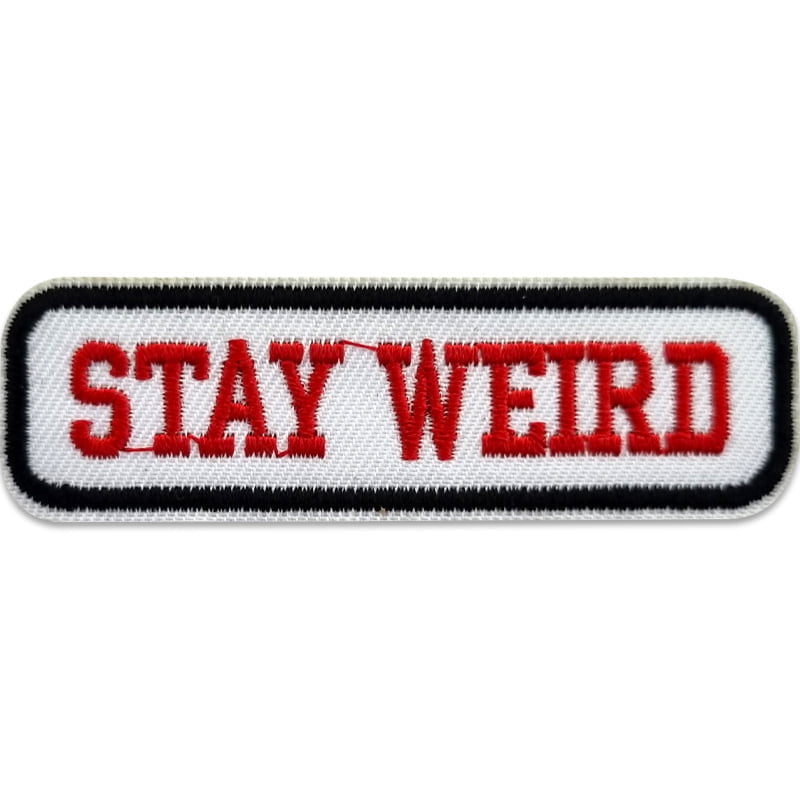 Stay Weird - Tygmärke
